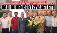 Vali Güvençer’i Ziyaret Ettiler