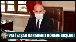 Vali Yaşar Karadeniz Göreve Başladı