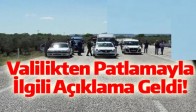 Valilikten Patlamayla İlgili Açıklama Geldi!