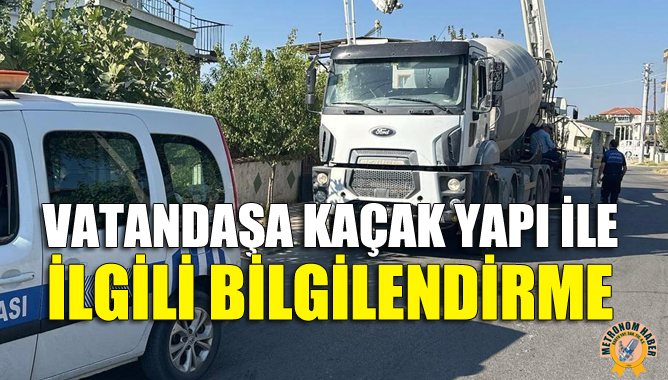 Vatandaşa Kaçak Yapı İle İlgili Bilgilendirme