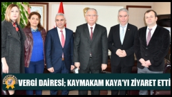 Vergi Dairesi; Kaymakam Kaya'yı ziyaret etti