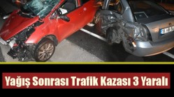 Yağış Sonrası Trafik Kazası 3 Yaralı