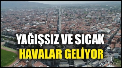 Yağışsız Ve Sıcak Havalar Geliyor