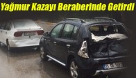 Yağmur Kazayı Beraberinde Getirdi