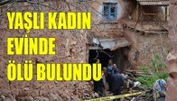 Yaşlı Kadın Evinde Ölü Bulundu