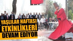 Yaşlılar Haftası Etkinlikleri Devam Ediyor