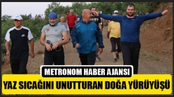 Yaz sıcağını unutturan doğa yürüyüşü