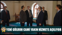 Yeni Gülruh Cami yakın hizmete açılıyor