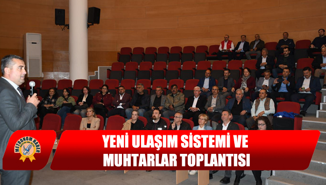 Yeni Ulaşım Sistemi Ve Muhtarlar Toplantısı