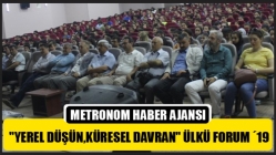 "Yerel Düşün,Küresel Davran" Ülkü Forum ´19