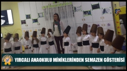 Yırcalı Anaokulu Miniklerinden Semazen Gösterisi