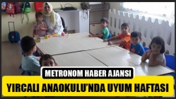 Yırcalı Anaokulu’nda Uyum Haftası