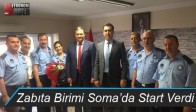 Zabıta Birimi Soma’da Start Verdi