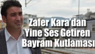 Zafer Kara’dan Yine Ses Getiren Bayram Kutlaması