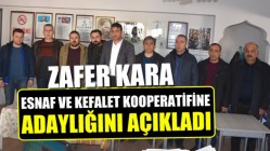 Zafer Kara; Esnaf ve Kefalet kooperatifine adaylığını açıkladı