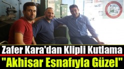 Zafer Kara'dan Klipli Kutlama, "Akhisar Esnafıyla Güzel"