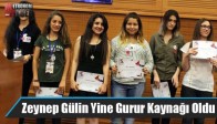 Zeynep Gülin Yine Gurur Kaynağı Oldu