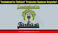 “Zeytinkent’in Türküsü” Projesine Sponsor Arıyorlar!