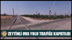 Zeytinli Ova Yolu Trafiğe Kapatıldı