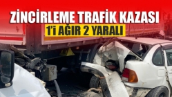 Zincirleme Trafik Kazası 1’i Ağır 2 Yaralı