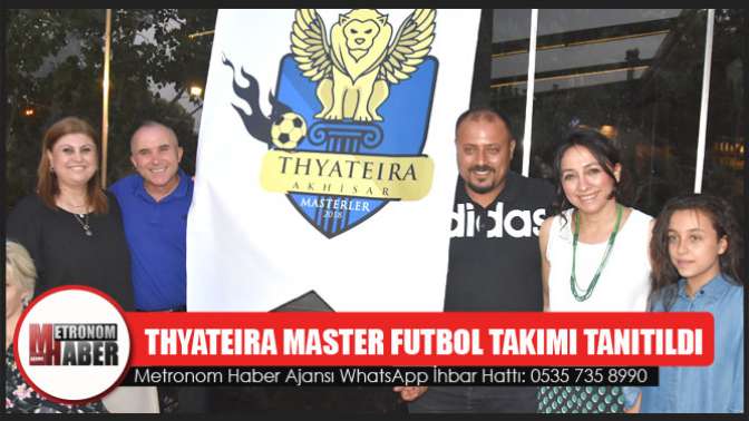 THYATEIRA Master Futbol Takımı Tanıtıldı