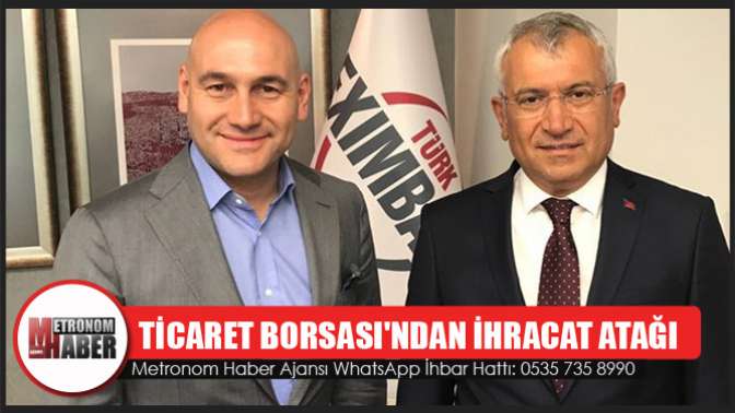 Ticaret Borsasından İhracat Atağı