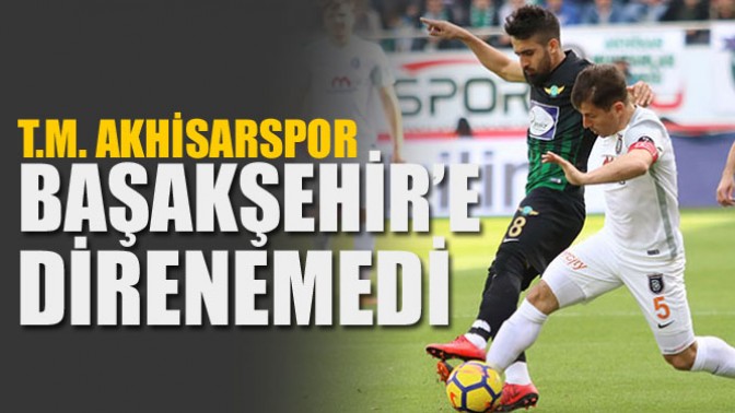 TM Akhisarspor 1 - Medipol Başakşehir 2