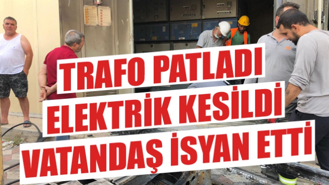 Trafo Patladı Elektrik Kesildi Vatandaş İsyan Etti