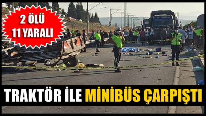 Traktör ve Minibüs Çarpıştı!