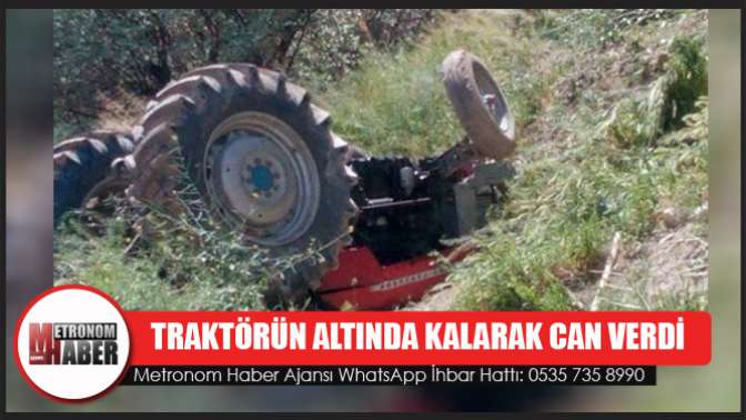 Traktörün Altında Kalarak Can Verdi