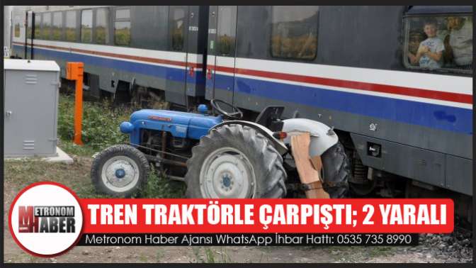 Tren Traktörle Çarpıştı; 2 Yaralı