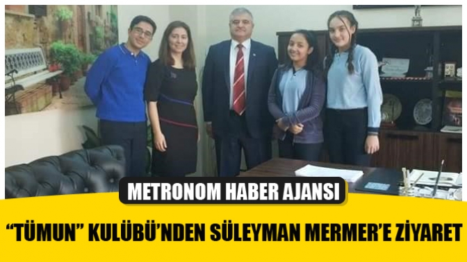 “Tümun” Kulübü’nden Süleyman Mermer’e Ziyaret