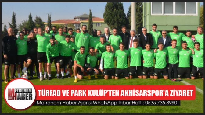 TÜRFAD ve Park Kulüp yönetimi Akhisarsporu ziyaret etti