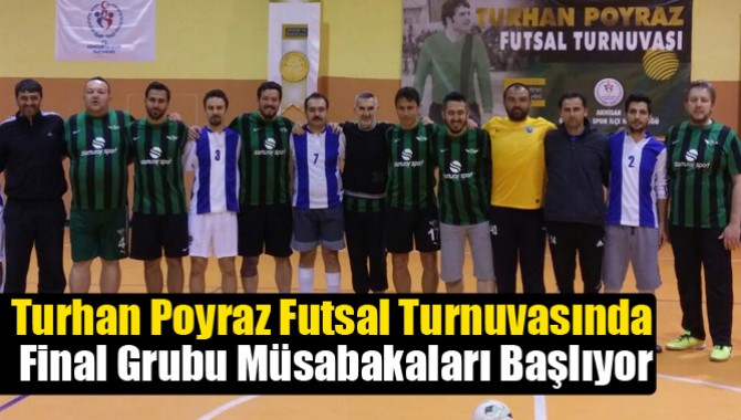 Turhan Poyraz Futsal Turnuvasında Final Grubu Müsabakaları Başlıyor