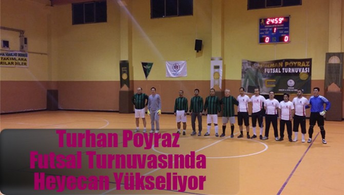 Turhan Poyraz Futsal Turnuvasında Heyecan Yükseliyor