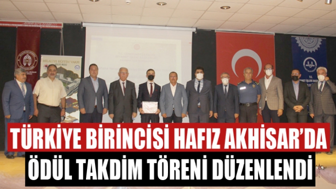 TÜRKİYE BİRİNCİSİ HAFIZA AKHİSAR’DA ÖDÜL TAKDİM TÖRENİ DÜZENLENDİ