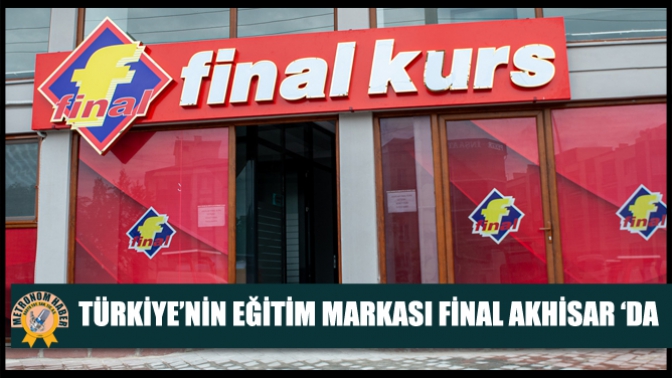 Türkiye’nin Eğitim Markası Final Akhisar ‘Da