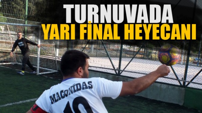 Turnuvada Yarı Final Heyecanı