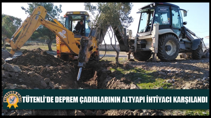 Tütenli’de Deprem Çadırlarının Altyapı İhtiyacı Karşılandı