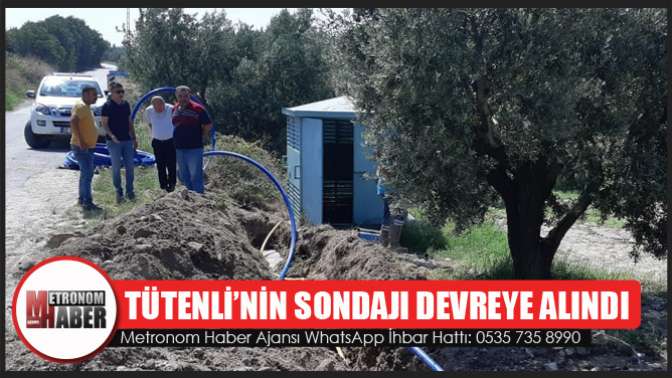 Tütenli’nin Sondajı Devreye Alındı