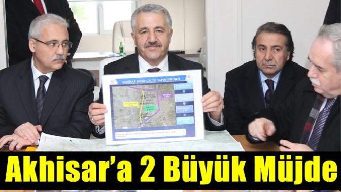 Ulaştırma Bakanından Akhisar’a 2 Büyük Müjde