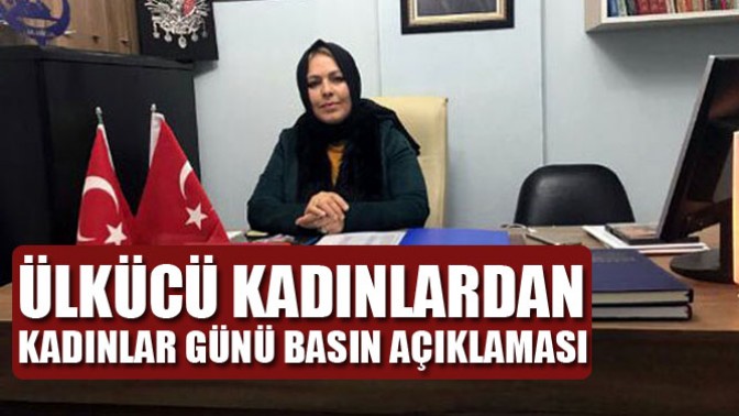 Ülkücü kadınlardan, Kadınlar Günü basın açıklaması