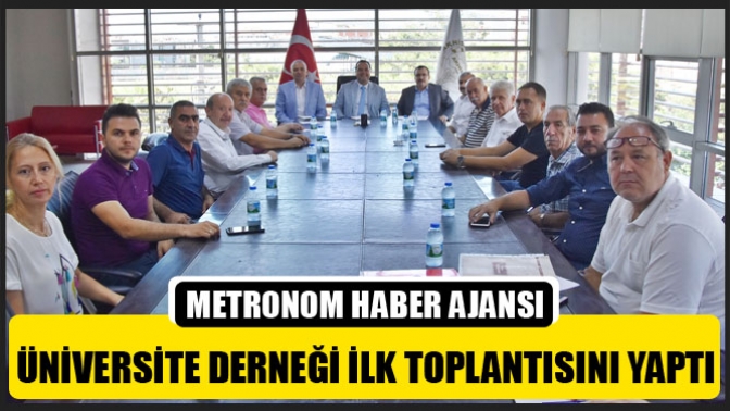 Üniversite Derneği İlk Toplantısını Yaptı