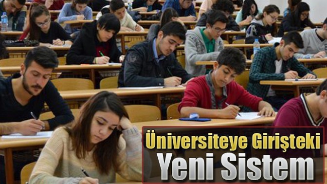 Üniversiteye Girişteki Yeni Sistem