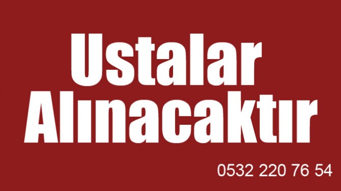 Ustalar Alınacaktır