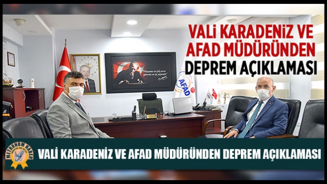 Vali Karadeniz Ve AFAD Müdüründen Deprem Açıklaması