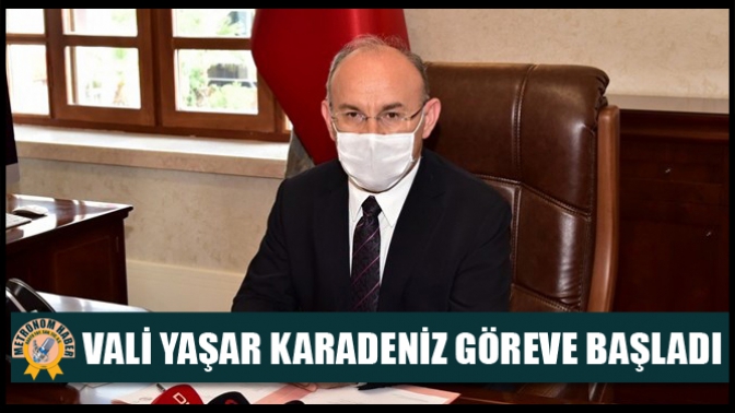 Vali Yaşar Karadeniz Göreve Başladı