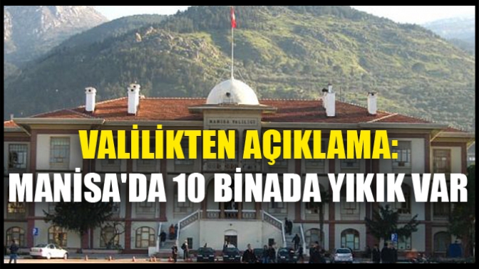 Valilikten Açıklama: Manisada 10 Binada Yıkık Var