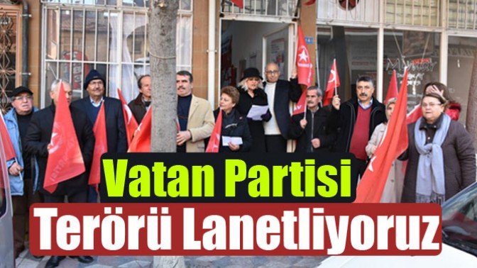 Vatan Partisi, ABD ve AB Kaynaklı Terörü Lanetliyoruz