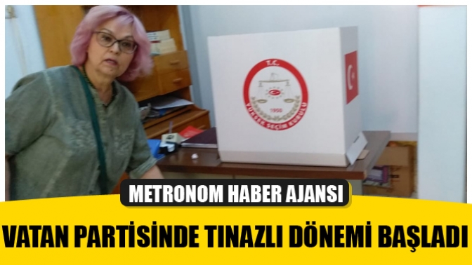 Vatan Partisinde Tınazlı dönemi başladı